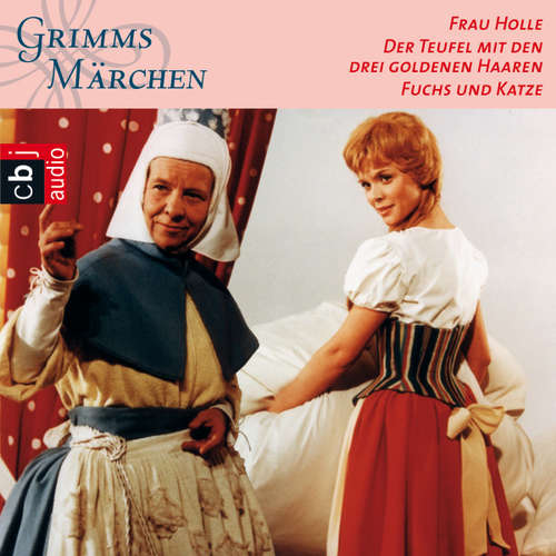 Hoerbuch Frau Holle, Der Teufel mit den drei goldenen Haaren, Fuchs und Katze - Brüder Grimm - Rolf Hoppe