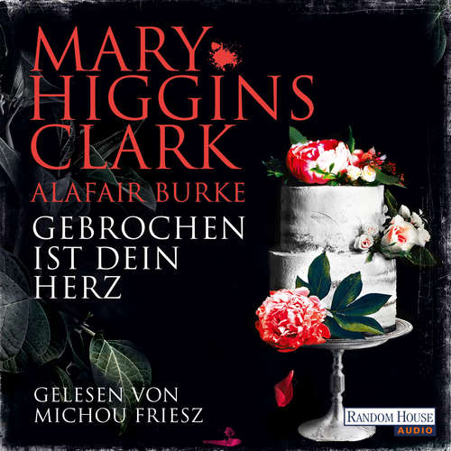Hoerbuch Gebrochen ist dein Herz - Mary Higgins Clark - Michou Friesz