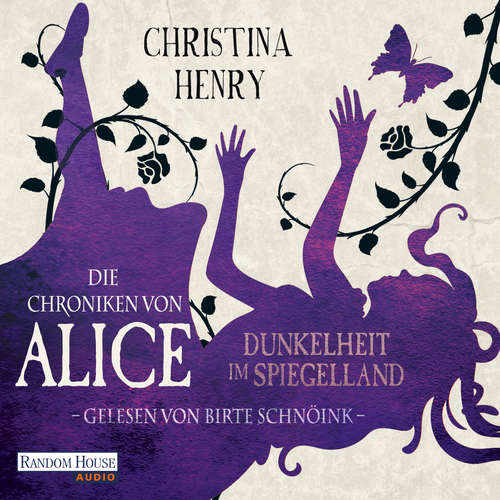 Hoerbuch Die Chroniken von Alice - Dunkelheit im Spiegelland - Christina Henry - Birte Schnöink