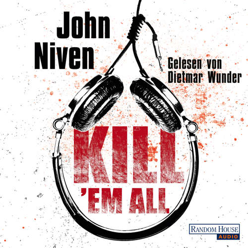 Hoerbuch Kill 'em all - John Niven - Dietmar Wunder