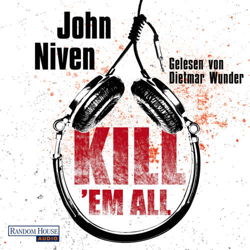 Hoerbuch Kill 'em all - John Niven - Dietmar Wunder