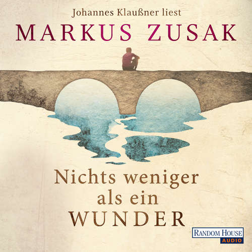 Hoerbuch Nichts weniger als ein Wunder - Markus Zusak - Johannes Klaußner