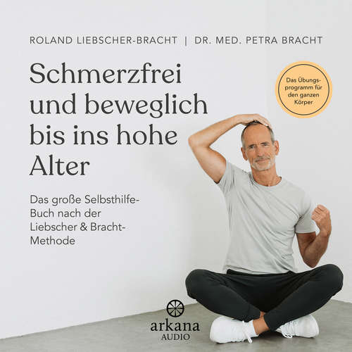 Hoerbuch Schmerzfrei und beweglich bis ins hohe Alter - Petra Bracht - Olaf Pessler