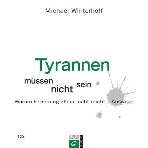 Hoerbuch Tyrannen müssen nicht sein - Michael Winterhoff - Helge Heynold