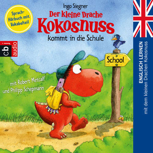 Hoerbuch Der kleine Drache Kokosnuss kommt in die Schule - Ingo Siegner - Philipp Schepmann