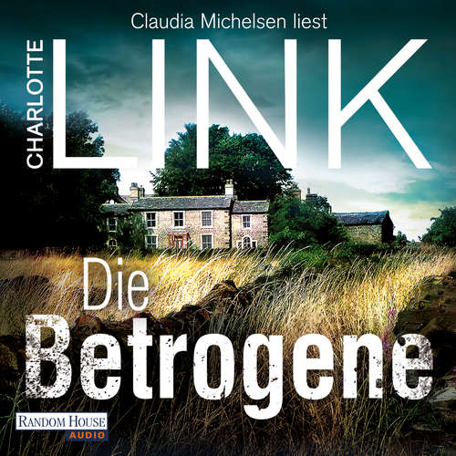 Hoerbuch Die Betrogene - Charlotte Link - Claudia Michelsen