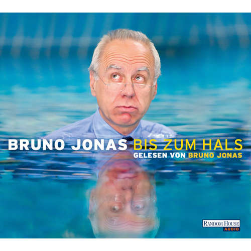 Hoerbuch Bis zum Hals - Bruno Jonas - Bruno Jonas