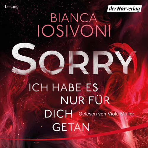 Hoerbuch SORRY. Ich habe es nur für dich getan - Bianca Iosivoni - Viola Müller