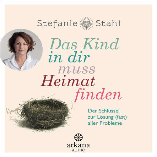 Hoerbuch Das Kind in dir muss Heimat finden - Stefanie Stahl - Nina West