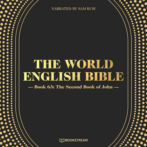 Audiobook The Second Book of John - The World English Bible, Book 63 - Various Authors - Sam Kusi