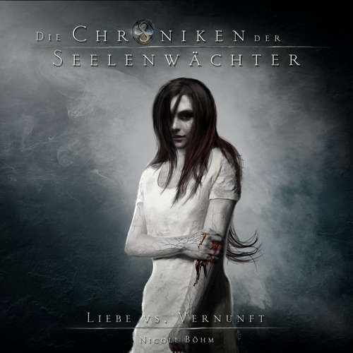 Hoerbuch Liebe vs. Vernunft - Die Chroniken der Seelenwächter, Band 10 - Nicole Böhm - Pia-Rhona Saxe