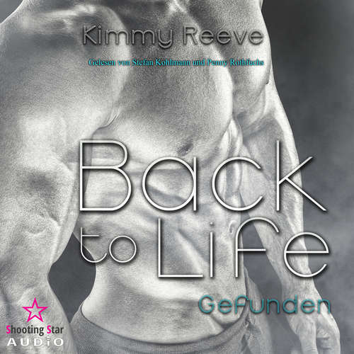 Hoerbuch Back to Life: Gefunden - Back to Life, Band 2 - Kimmy Reeve - Stefan Kohlmann