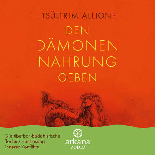 Hoerbuch Den Dämonen Nahrung geben - Tsültrim Allione - Various Artists