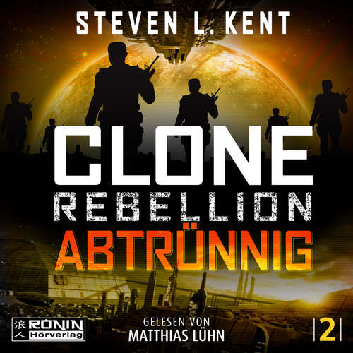 Hoerbuch Abtrünnig - Clone Rebellion, Band 2 - Steven L. Kent - Matthias Lühn