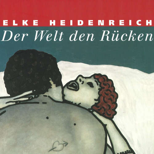 Hoerbuch Der Welt den Rücken - Elke Heidenreich - Elke Heidenreich