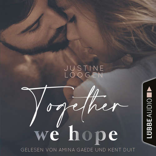 Hoerbuch Together we hope - Together-Reihe, Teil 3 - Justine Loogen - Amina Gaede