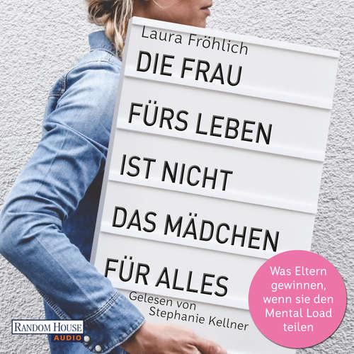 Hoerbuch Die Frau fürs Leben ist nicht das Mädchen für alles! - Laura Fröhlich - Stephanie Kellner