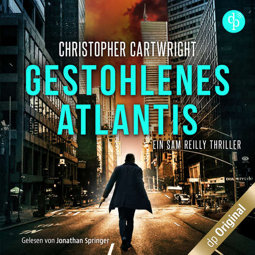 Hoerbuch Gestohlenes Atlantis - Ein Sam Reilly Thriller, Band 3 - Christopher Cartwright - Jonathan Springer