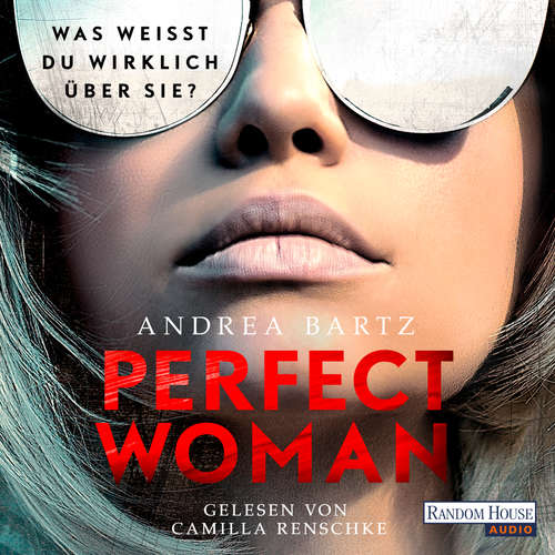 Hoerbuch Perfect Woman – Was weißt du wirklich über sie? - - Andrea Bartz - Camilla Renschke