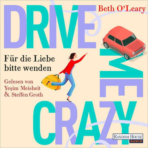 Hoerbuch Drive Me Crazy - Für die Liebe bitte wenden - Beth O'Leary - Yeşim Meisheit