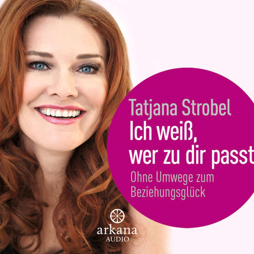 Hoerbuch Ich weiß, wer zu dir passt - Tatjana D. Strobel - Tatjana D. Strobel