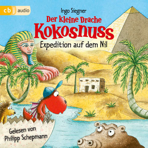 Hoerbuch Der kleine Drache Kokosnuss - Expedition auf dem Nil - Ingo Siegner - Philipp Schepmann