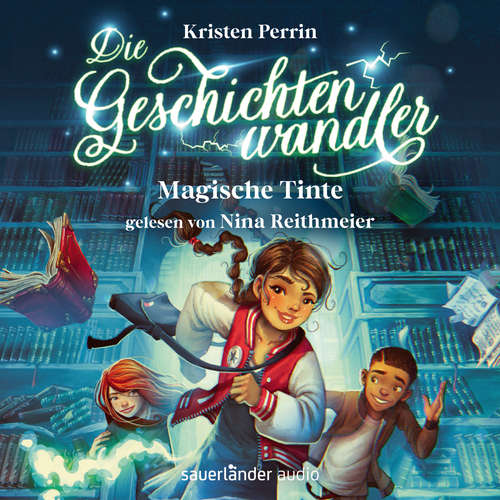 Hoerbuch Magische Tinte - Die Geschichtenwandler, Band 1 - Kristen Perrin - Nina Reithmeier