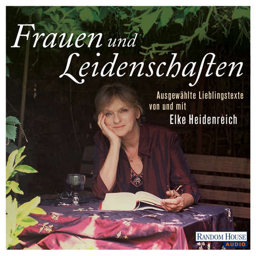 Hoerbuch Frauen und Leidenschaften - Elke Heidenreich - Elke Heidenreich