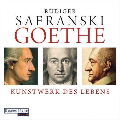 Hoerbuch Goethe - Rüdiger Safranski - Rüdiger Safranski