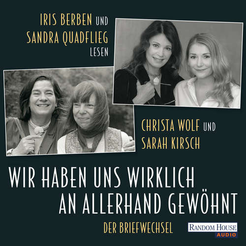 Hoerbuch Wir haben uns wirklich an allerhand gewöhnt - Christa Wolf - Sandra Quadflieg