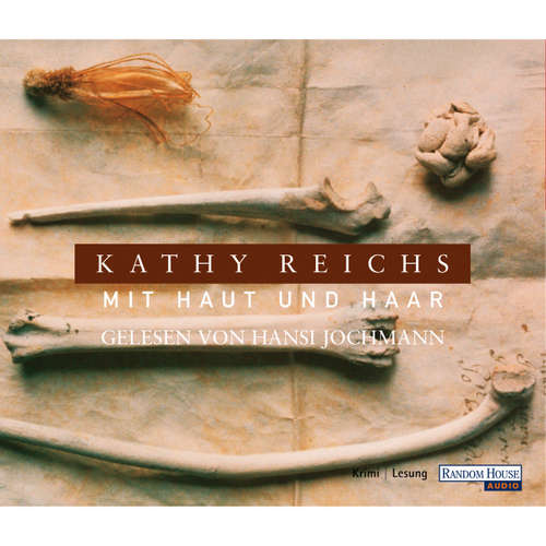 Hoerbuch Mit Haut und Haar - Kathy Reichs - Hansi Jochmann