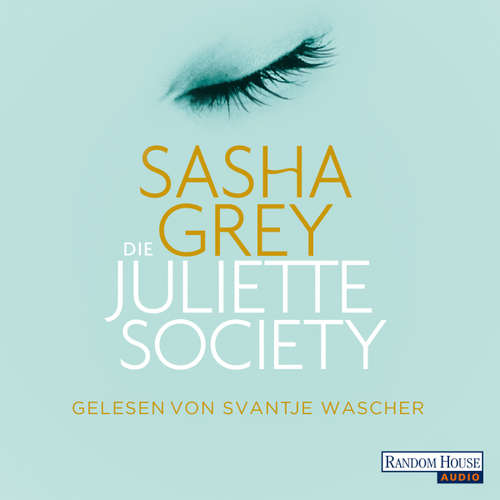Hoerbuch Die Juliette Society - Sasha Grey - Svantje Wascher