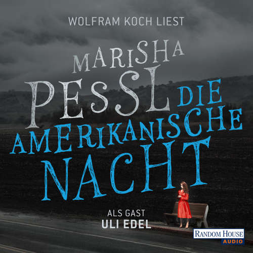 Hoerbuch Die amerikanische Nacht - Marisha Pessl - Wolfram Koch