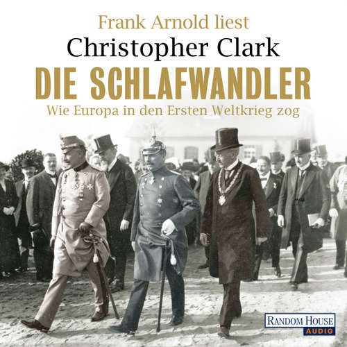 Hoerbuch Die Schlafwandler - Christopher Clark - Frank Arnold