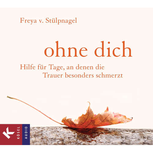 Hoerbuch Ohne dich - Freya v. Stülpnagel - Freya v. Stülpnagel