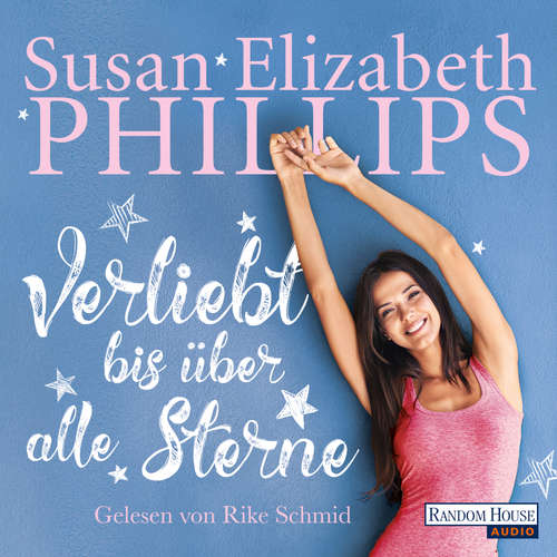 Hoerbuch Verliebt bis über alle Sterne - Susan Elizabeth Phillips - Rike Schmid