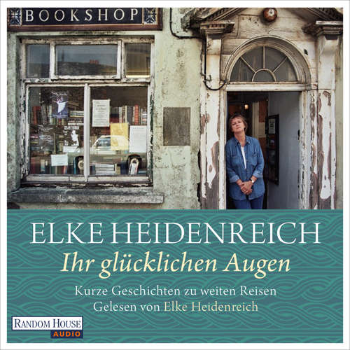Hoerbuch Ihr glücklichen Augen - Elke Heidenreich - Elke Heidenreich