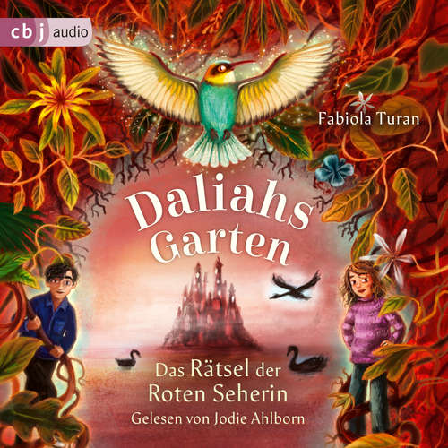 Hoerbuch Daliahs Garten - Das Rätsel der Roten Seherin - Fabiola Turan - Jodie Ahlborn