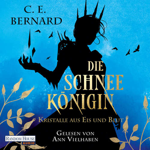 Hoerbuch Die Schneekönigin - Kristalle aus Eis und Blut - C. E. Bernard - Ann Vielhaben