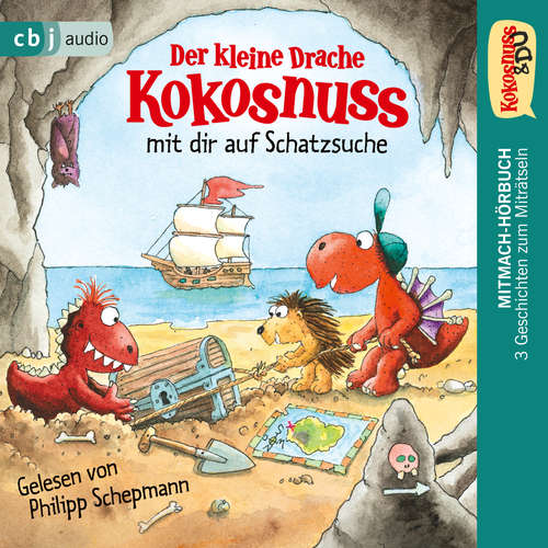 Hoerbuch Kokosnuss & Du: Der kleine Drache Kokosnuss mit dir auf Schatzsuche - Ingo Siegner - Philipp Schepmann