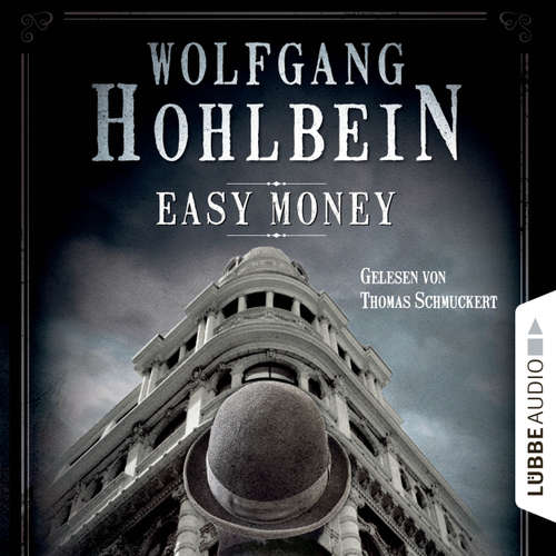 Hoerbuch Easy Money - Kurzgeschichte - Wolfgang Hohlbein - Thomas Schmuckert Hoerbuch Easy Money - Kurzgeschichte - Wolfgang Hohlbein - Thomas Schmuckert