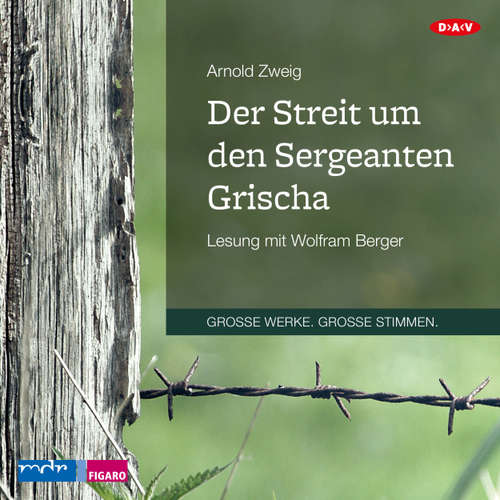Hoerbuch Der Streit um den Sergeanten Grischa - Arnold Zweig - Wolfram Berger