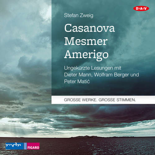 Hoerbuch Casanova - Mesmer - Amerigo - Stefan Zweig - Dieter Mann Hoerbuch Casanova - Mesmer - Amerigo - Stefan Zweig - Dieter Mann