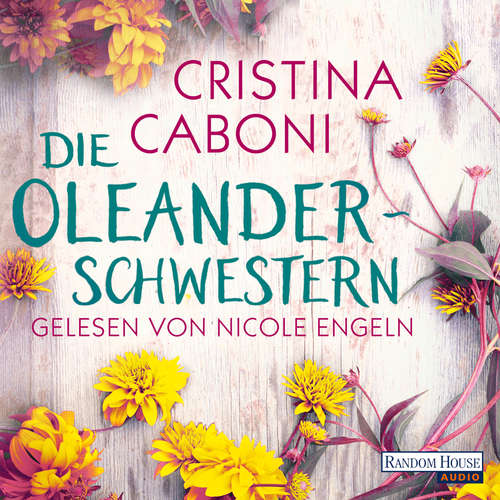 Hoerbuch Die Oleanderschwestern - Cristina Caboni - Nicole Engeln