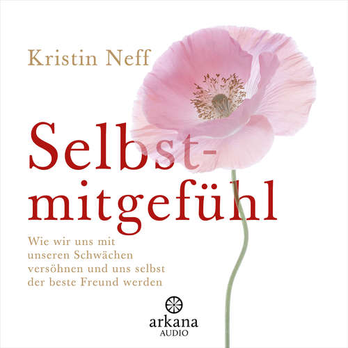 Hoerbuch Selbstmitgefühl - Kristin Neff - Maike Bräutigam