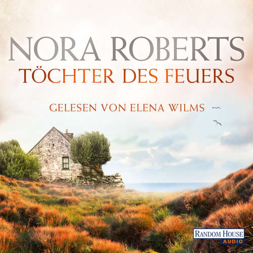 Hoerbuch Töchter des Feuers - Nora Roberts - Elena Wilms