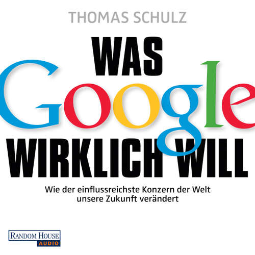 Hoerbuch Was Google wirklich will - Thomas Schulz - Frank Arnold