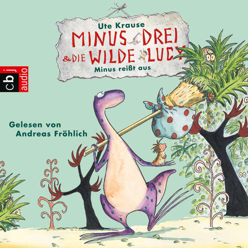 Hoerbuch Minus Drei und die wilde Lucy - Minus reißt aus - Ute Krause - Andreas Fröhlich