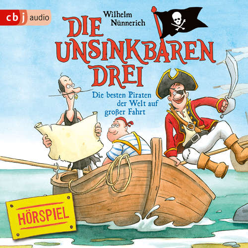 Hoerbuch Die Unsinkbaren Drei - Die besten Piraten der Welt auf großer Fahrt - Wilhelm Nünnerich - Klaus Schweizer