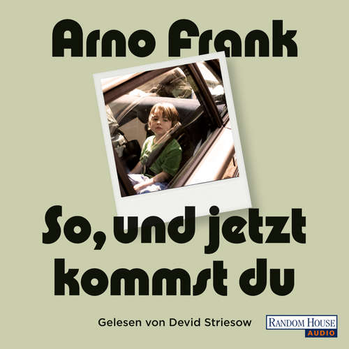 Hoerbuch So, und jetzt kommst du - Arno Frank - Devid Striesow
